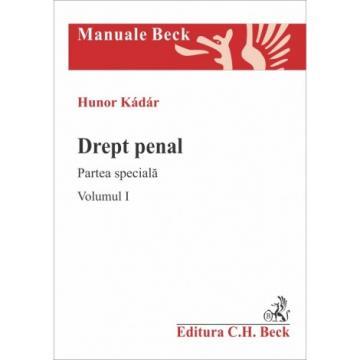 Drept - Drept penal. Partea speciala. Volumul I - Kadar Hunor
