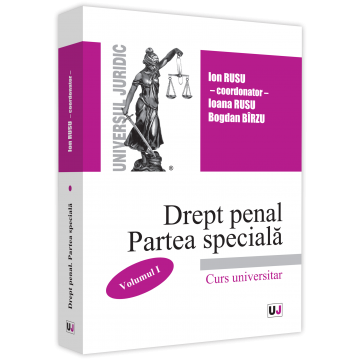 Drept - Drept penal roman. Partea speciala. Volumul I - 2021. Titlul introductiv; Titlul I – Infractiuni contra persoanei - Ioana Rusu, Bogdan Birzu