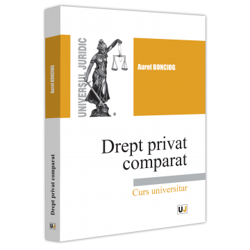 Drept - Drept privat comparat. Curs universitar - Aurel Bonciog
