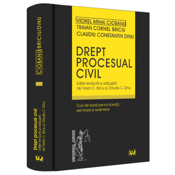 Drept - Drept procesual civil. Curs de baza pentru licenta, seminare si examene. Editie revazuta si adaugita - Viorel Mihai Ciobanu, Claudiu Constantin Dinu, Traian Cornel Briciu