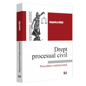 Drept - Drept procesual civil. Procedura contencioasa - Angelica Rosu