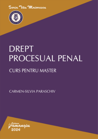 Legal and administrative sciences - Criminal Procedural Law. Master course - Carmen-Silvia Paraschiv
