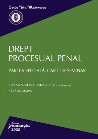 Științe juridice și administrative - Drept procesual penal. Partea speciala. Caiet de seminar - Carmen-Silvia Paraschiv, Catalin Marin