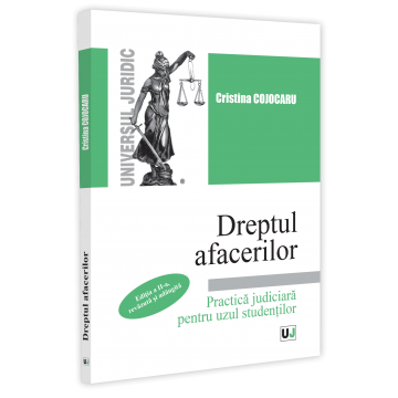 Drept - Dreptul afacerilor. Practica judiciara pentru uzul studentilor. Editia a II-a, revazuta si adaugita - Cristina Cojocaru