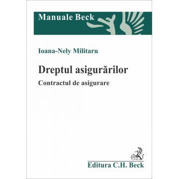 Științe juridice și administrative - Dreptul asigurarilor. Contractul de asigurare - Ioana Nely Militaru