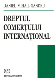 Drept - Dreptul comerţului internaţional - Daniel-Mihail Sandru