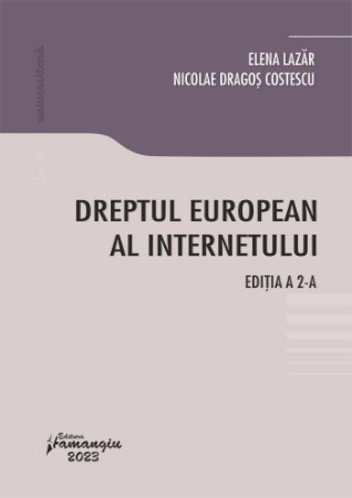 Legal and administrative sciences - European internet law. Second edition - Elena Lazar, Nicolae Dragos Costescu