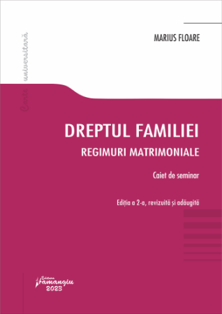 Legal and administrative sciences - Family law. Matrimonial regimes. Seminar notebook. Second edition, revised and added - Marius Floare