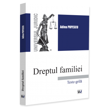 Drept - Dreptul familiei. Teste-grila - Adina Popescu