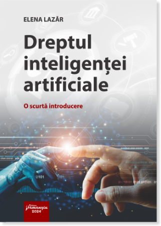 Legal and administrative sciences - Artificial intelligence law. A short introduction - Elena Lazar