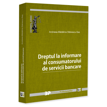 Legal and administrative sciences - The right to information of the consumer of banking services - Andreea-Madalina Stanescu-Sas