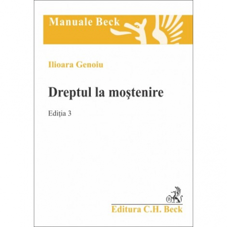 Legal and administrative sciences - The right to inheritance. Third edition - Ilioara Genoiu