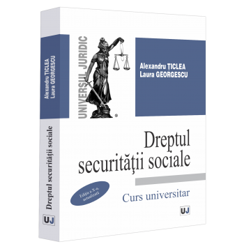 Law - The right of social security. University course. 10th edition, updated - Alexandru Ticlea, Laura Georgescu