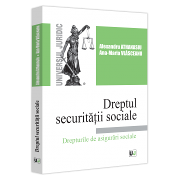 Drept - Dreptul securitatii sociale. Drepturile de asigurari sociale - Alexandru Athanasiu, Ana-Maria Vlasceanu