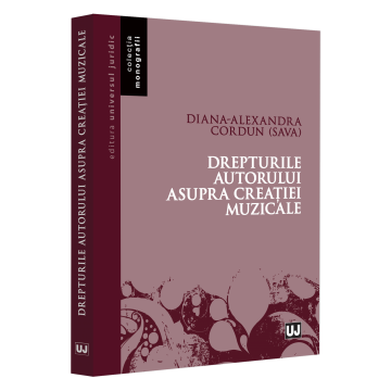 Drept - Drepturile autorului asupra creatiei muzicale - Diana-Alexandra Cordun (Sava)
