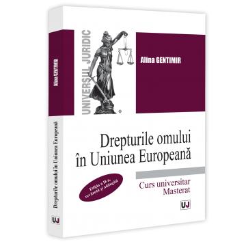 Law - Human Rights in the European Union. University course. Master's degree. Second edition, revised and added - Alina Gentimir