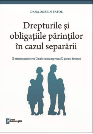 Legal and administrative sciences - The rights and obligations of parents in case of separation • Unmarried parents • They do not live together • Divorced parents - Dana Dobrin-Fatol