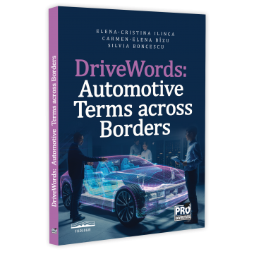 Filologie - DriveWords: Automotive Terms across Borders - Elena-Cristina Ilinca, Carmen Elena Bizu, Silvia Boncescu