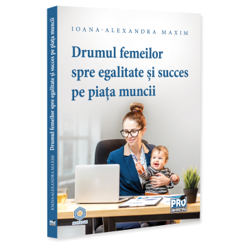 Sociology and Communications sciences - Women's path to equality and success in the labor market - Ioana-Alexandra Maxim