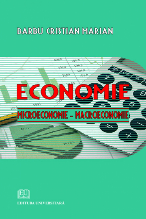 Economie generală - Economie. Microeconomie - Macroeconomie - Cristian Marian Barbu
