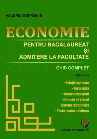 Preuniversitaria - Economie pentru bacalaureat şi admitere la facultate. Ghid complet, ed a II-a