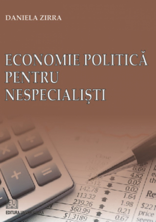 Economie generală - Economie politica pentru nespecialisti - Daniela Zirra