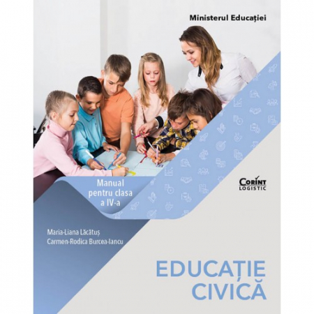 Cartea pentru școală - Educatie civica. Manual pentru clasa a IV-a - Maria-Liana Lacatus, Carmen-Rodica Burcea-Iancu
