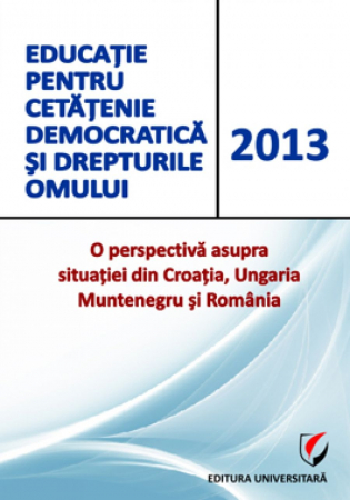 Pedagogie  - Educatie pentru cetatenie si drepturile omului. O perspectiva asupra situatiei din Croatia, Ungaria, Muntenegru si Romania