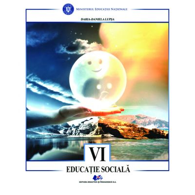Cartea pentru școală - Educatie sociala. Manual pentru clasa a VI-a - Daria-Daniela Lupsa