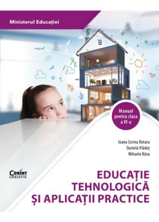 Cartea pentru școală - Educatie tehnologica. Manual pentru clasa a VI-a 2023 - Ioana Corina Rotaru, Daniela Vladut, Mihaela Basu