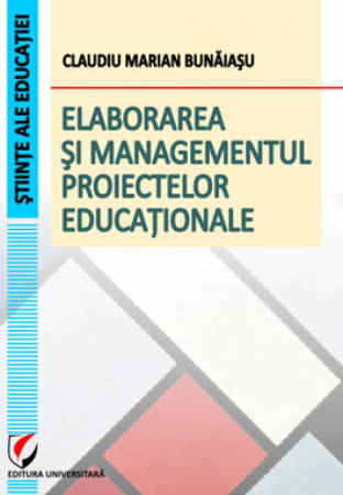 Pedagogie  - Elaborarea si managementul proiectelor educationale - Claudiu Marian Bunaiasu