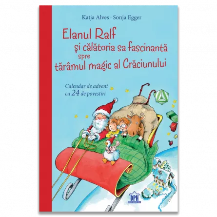 Timp liber - Elanul Ralf si calatoria sa fascinanta spre taramul magic al Craciunului - Katja Alves