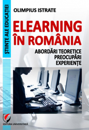 Pedagogy - eLearning in Romania: theoretical approaches, concerns, experiences