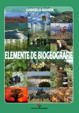 Pământul - casa noastră - Elemente de biogeografie. Editia a II-a - Gabriela Manea