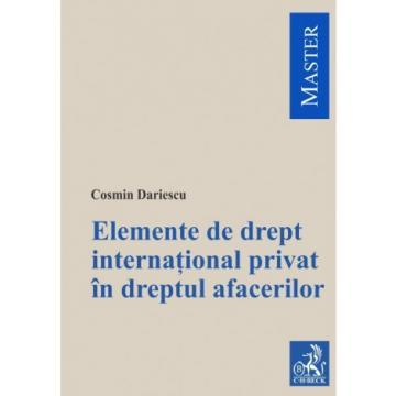 Drept - Elemente de drept international privat in dreptul afacerilor - Cosmin Dariescu