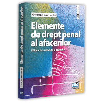 Drept - Elemente de drept penal al afacerilor. Editia a II-a, revazuta si adaugita - Gheorghe-Iulian Ionita
