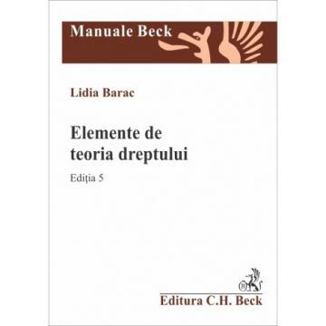 Legal and administrative sciences - Elements of Legal Theory. 5th Edition – Lidia Barac