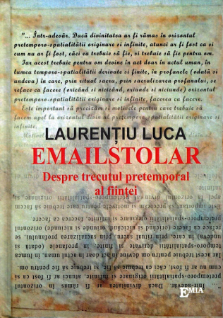 Spiritualitate - Emailstolar. Despre trecutul pretemporal al fiintei - Laurentiu Luca