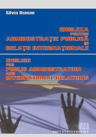 Limbi și literaturi străine - Engleza pentru administratie publica si relatii internationale / English for public administration and international relations - Silvia Osman