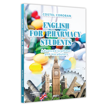 Medicină - English for Pharmacy Students. Advanced Grammar and Vocabulary - Costel Coroban