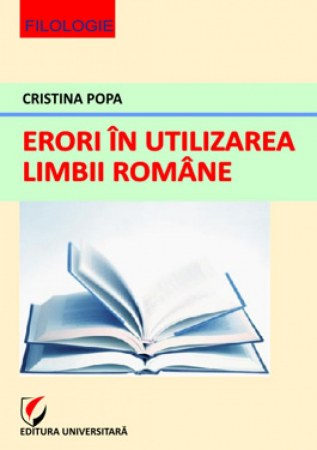 Limba și literatura română - Erori in utilizarea limbii romane - Cristina Popa
