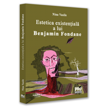 Romanian language and literature - The existential aesthetics of Benjamin Fondane - Nina Vasile