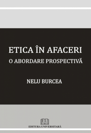 Management - Etica in afaceri - O abordare prospectiva - Nelu Burcea