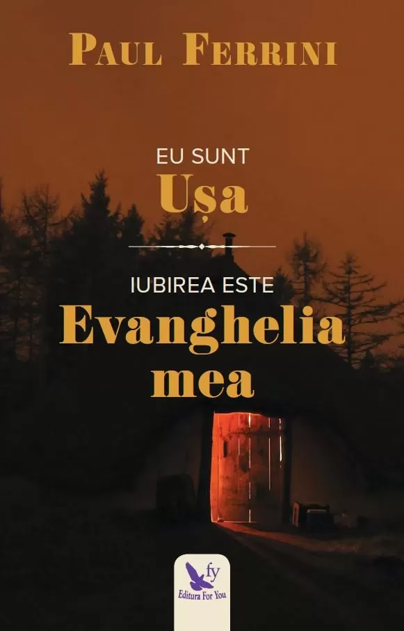 Spiritualitate - Eu sunt Usa. Iubirea este Evanghelia mea – Paul Ferrini