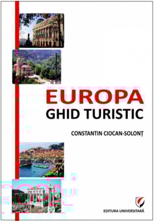 Pământul - casa noastră - Europa. Ghid turistic - Constantin Ciocan-Solont