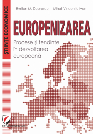 Economie generală - Europenizarea. Procese si tendinte in dezvoltarea europeana