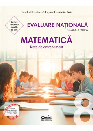 Preuniversitaria - Evaluare nationala 2026. Matematica. Teste de antrenament - clasa a VIII-a - Camelia Elena Neta, Ciprian Constantin Neta