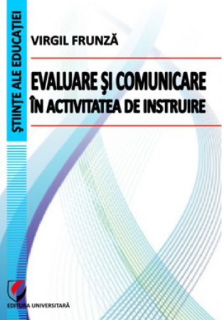 Pedagogie  - Evaluare si comunicare in activitatea de instruire - Virgil Frunza