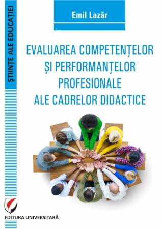 Pedagogie  - Evaluarea competentelor si performantelor profesionale ale cadrelor didactice - Emil Lazar