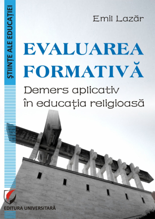 Pedagogie  - Evaluarea formativa. Demers aplicativ in educatia religioasa - Emil Lazar